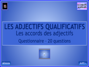 Grammaire : Les adjectifs qualificatifs - Questionnaire