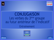 Les verbes du 3ème groupe au futur antérieur de l'indicatif