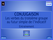 Les verbes du 3ème groupe au futur simple de l'indicatif