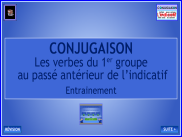 Les verbes du 1er groupe au passé antérieur de l'indicatif