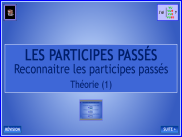 Orthographe - Le participe passé - Théorie (1)