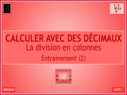 La division en colonnes avec des décimaux - Entrainement (2)