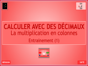 La multiplication en colonnes avec des décimaux - Entrainement (1)