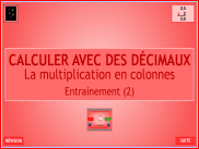 La multiplication en colonnes avec des décimaux - Entrainement (2)