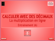 La multiplication en ligne avec des décimaux - Entrainement (6)