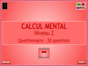 Calcul mental : Questionnaire Niveau 2 (sans chrono)