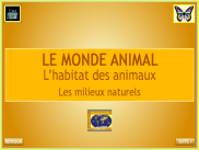 Le monde animal : les animaux dans leurs milieux naturels